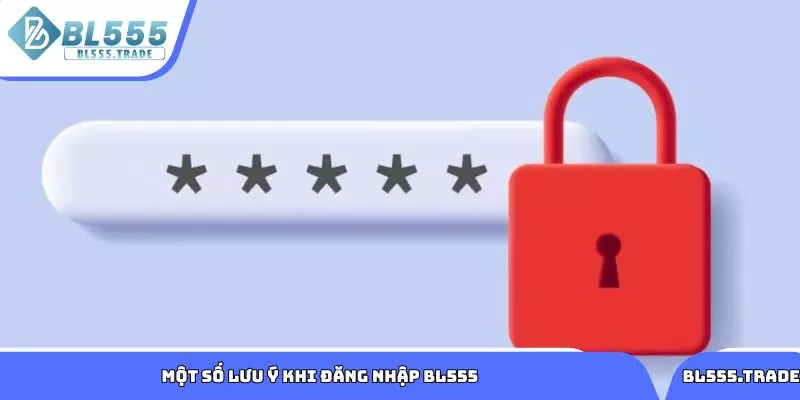 Một số lưu ý khi đăng nhập BL555 cho thành viên của nhà cái